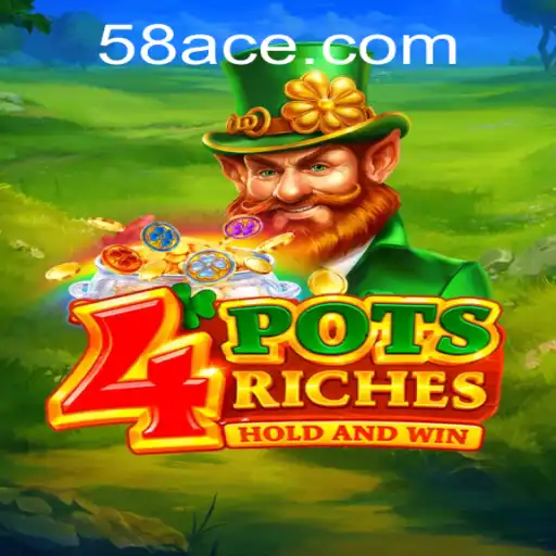 Unveiling the Exciting World of 4potsriches: A Gamechanger by ACE58.COM